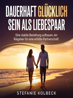 cover image of Dauerhaft glücklich sein als Liebespaar
